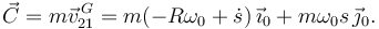 
\vec{C} = m\vec{v}^{\,G}_{21}=
m(-R\omega_0 + \dot{s})\,\vec{\imath}_0 + m\omega_0 s\,\vec{\jmath}_0.
