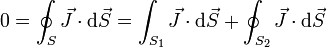 0 = \oint_S \vec{J}\cdot\mathrm{d}\vec{S}=\int_{S_1} \vec{J}\cdot\mathrm{d}\vec{S} + \oint_{S_2} \vec{J}\cdot\mathrm{d}\vec{S}