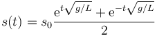 s(t) = s_0\frac{\mathrm{e}^{t\sqrt{g/L}}+\mathrm{e}^{-t\sqrt{g/L}}}{2}