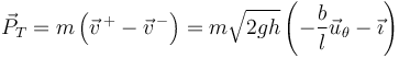 \vec{P}_T=m\left(\vec{v}^{\,+}-\vec{v}^{\,-}\right) =m\sqrt{2gh}\left(-\frac{b}{l}\vec{u}_\theta-\vec{\imath}\right)