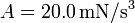 A = 20.0\,\mathrm{mN/s^3} 