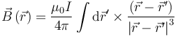 \vec{B}\left(\vec{r}\right) = \frac{\mu _0I}{4\pi}\int\mathrm{d}\vec{r}'\times\frac{\left(\vec{r} - \vec{r}'\right)}{\left|\vec{r} - \vec{r}'\right|^3}