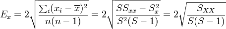 E_x = 2\sqrt{\frac{\sum_i(x_i-\overline{x})^2}{n(n-1)}} = 2\sqrt{\frac{SS_{xx}-S_x^2}{S^2(S-1)}} = 2\sqrt{\frac{S_{XX}}{S(S-1)}}