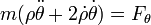 m(\rho\ddot{\theta}+2\dot{\rho}\dot{\theta})=F_\theta