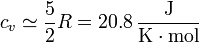 c_v \simeq \frac{5}{2}R = 20.8\,\frac{\mathrm{J}}{\mathrm{K}\cdot\mathrm{mol}}