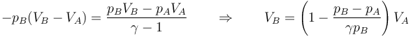 -p_B(V_B-V_A) = \frac{p_BV_B-p_AV_A}{\gamma-1}\qquad\Rightarrow\qquad V_B = \left(1-\frac{p_B-p_A}{\gamma p_B}\right)V_A