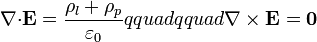 \nabla{\cdot}\mathbf{E} = \frac{\rho_l+\rho_p}{\varepsilon_0}{{qquad}}{{qquad}} \nabla\times \mathbf{E} =\mathbf{0}