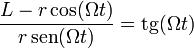 \frac{L-r\cos(\Omega t)}{r\,\mathrm{sen}(\Omega t)} = \mathrm{tg}(\Omega t)