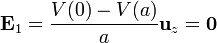 \mathbf{E}_1 = \frac{V(0)-V(a)}{a}\mathbf{u}_z = \mathbf{0}