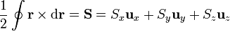 \frac{1}{2}\oint\mathbf{r}\times\mathrm{d}\mathbf{r} = \mathbf{S}=S_x\mathbf{u}_x+S_y\mathbf{u}_y+S_z\mathbf{u}_z