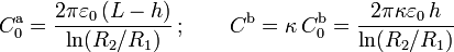 C_0^\mathrm{a}=\frac{2\pi\varepsilon_0\!\ (L-h)}{\ln(R_2/R_1)}\,\mathrm{;}\,\qquad C^\mathrm{b}=\kappa\!\ C_0^\mathrm{b}=\frac{2\pi\kappa\varepsilon_0\!\ h}{\ln(R_2/R_1)}