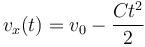 v_x(t)=v_0-\displaystyle\frac{Ct^2}{2}\,