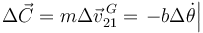 
\Delta\vec{C} = m\Delta\vec{v}^{\,G}_{21} = 
\left.-b\Delta\dot{\theta}\right|
