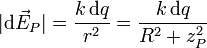 
|\mathrm{d}\vec{E}_P| = \frac{k\,\mathrm{d}q}{r^2} = \frac{k\,\mathrm{d}q}{R^2+z_P^2}
