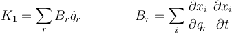 K_1=\sum_r B_r \dot{q}_r \qquad\qquad B_r = \sum_i \frac{\partial x_i}{\partial q_r}\,\frac{\partial x_i}{\partial t}