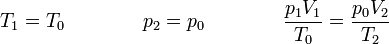 T_1=T_0\qquad\qquad p_2=p_0\qquad\qquad \frac{p_1V_1}{T_0}=\frac{p_0V_2}{T_2}