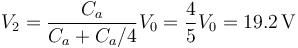 V_2 = \frac{C_a}{C_a+C_a/4}V_0=\frac{4}{5}V_0 = 19.2\,\mathrm{V}