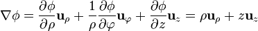 \nabla\phi =
\frac{\partial \phi}{\partial \rho}\mathbf{u}_{\rho}+\frac{1}{\rho}\frac{\partial \phi}{\partial \varphi}\mathbf{u}_{\varphi}+\frac{\partial \phi}{\partial z}\mathbf{u}_{z}
= \rho\mathbf{u}_{\rho}+z\mathbf{u}_{z}
