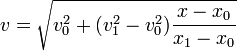 v = \sqrt{v_0^2+(v_1^2-v_0^2)\frac{x-x_0}{x_1-x_0}}