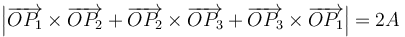 \left|\overrightarrow{OP_1}\times\overrightarrow{OP_2}+\overrightarrow{OP_2}\times\overrightarrow{OP_3}+\overrightarrow{OP_3}\times\overrightarrow{OP_1}\right|=2A