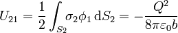 
U_{21}=\frac{1}{2}\int_{S_2}\!\! \sigma_2 \phi_1\,\mathrm{d}S_2 = -\frac{Q^2}{8\pi\varepsilon_0b}