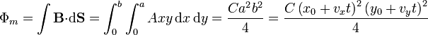 \Phi_m = \int \mathbf{B}{\cdot}\mathrm{d}\mathbf{S} = \int_0^b\int_0^a
A x y\,\mathrm{d}x\,\mathrm{d}y = \frac{Ca^2b^2}{4}=\frac{C\left(x_0+ v_x t\right)^2\left(y_0
+ v_yt\right)^2}{4}