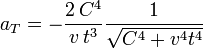 a_T=-\dfrac{2\,C^4}{v\,t^3}\dfrac{1}{\sqrt{C^4+v^4t^4}}