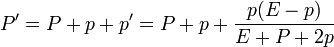 P'=P+p+p'=P+p + \frac{p(E-p)}{E+P+2p}