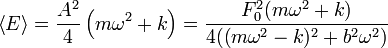 \left\langle E\right\rangle = \frac{A^2}{4}\left(m\omega^2+k\right)=\frac{F_0^2(m\omega^2+k)}{4((m\omega^2-k)^2+b^2\omega^2)}