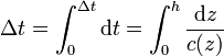 \Delta t = \int_0^{\Delta t}\mathrm{d}t=\int_0^h \frac{\mathrm{d}z}{c(z)}