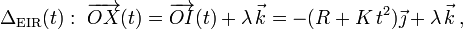 \Delta_\mathrm{EIR}(t):\ \overrightarrow{OX}(t)=\overrightarrow{OI}(t)+\lambda\!\ \vec{k}= -(R+K\!\ t^2)\vec{\jmath}+\lambda\!\ \vec{k}\,\mathrm{,}\,