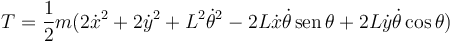 
T = \dfrac{1}{2}m(2\dot{x}^2 + 2\dot{y}^2 + L^2\dot{\theta}^2 - 2L\dot{x}\dot{\theta}\,\mathrm{sen}\,\theta + 2L\dot{y}\dot{\theta}\cos\theta)
