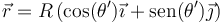 \vec{r}=R\left(\cos(\theta')\vec{\imath}+\mathrm{sen}(\theta')\vec{\jmath}\right)