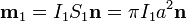 \mathbf{m}_1=I_1S_1\mathbf{n}=\pi I_1 a^2\mathbf{n}