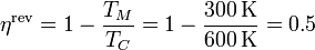 \eta^\mathrm{rev}=1-\frac{T_M}{T_C} = 1-\frac{300\,\mathrm{K}}{600\,\mathrm{K}} = 0.5