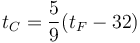 t_C = \frac{5}{9}(t_F-32)