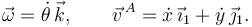 
\vec{\omega} = \dot{\theta}\,\vec{k}, \qquad \vec{v}^{\,A} = \dot{x}\,\vec{\imath}_1 + \dot{y}\,\vec{\jmath}_1.
