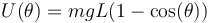 U(\theta) = mgL(1-\cos(\theta))\,