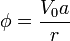 \phi = \frac{V_0a}{r}