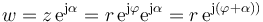w = z\,\mathrm{e}^{\mathrm{j}\alpha} = r\,\mathrm{e}^{\mathrm{j}\varphi}\mathrm{e}^{\mathrm{j}\alpha}=r\,\mathrm{e}^{\mathrm{j}(\varphi+\alpha))}