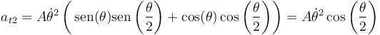 a_{t2}=A\dot{\theta}^2\left(\,\mathrm{sen}(\theta)\mathrm{sen}\left(\frac{\theta}{2}\right)+\cos(\theta)\cos\left(\frac{\theta}{2}\right)\right) = A\dot{\theta}^2\cos\left(\frac{\theta}{2}\right)