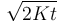 \sqrt{2Kt}