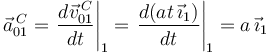 
\vec{a}^{\, C}_{01}=\left.\frac{d\vec{v}^{\, C}_{01}}{dt}\right|_1=\left.\frac{d(at\,\vec{\imath}_1)}{dt}\right|_1=a\,\vec{\imath}_1
