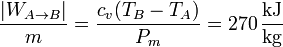 \frac{|W_{A\to B}|}{m} = \frac{c_v(T_B-T_A)}{P_m} = 270\,\frac{\mathrm{kJ}}{\mathrm{kg}}