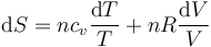 \mathrm{d}S=nc_v\frac{\mathrm{d}T}{T}+nR\frac{\mathrm{d}V}{V}