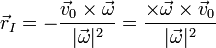 \vec{r}_I = -\frac{\vec{v}_0\times\vec{\omega}}{|\vec{\omega}|^2}=\frac{\times\vec{\omega}\times\vec{v}_0}{|\vec{\omega}|^2}