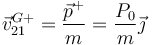 \vec{v}^{G+}_{21}=\frac{\vec{p}^+}{m}=\frac{P_0}{m}\vec{\jmath}