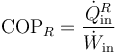 \mathrm{COP}_R=\frac{\dot{Q}^R_\mathrm{in}}{\dot{W}_\mathrm{in}}