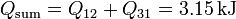 
Q_{\mathrm{sum}}=Q_{12}+Q_{31}=3.15\,\mathrm{kJ}

