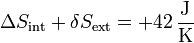 \Delta S_\mathrm{int}+\delta S_\mathrm{ext} = +42\,\frac{\mathrm{J}}{\mathrm{K}}